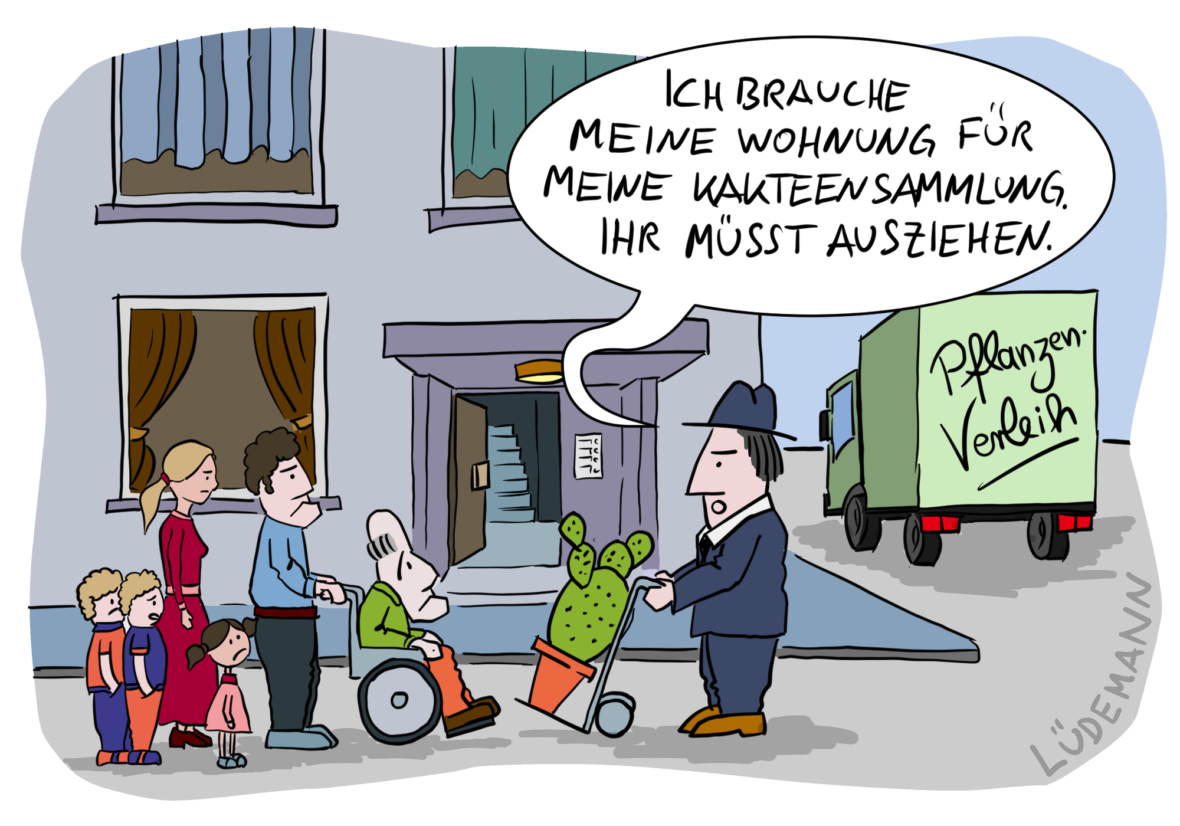 Humorvolle Illustration: Vor einem Mehrfamilienhaus steht einem Familie dem Vermieter gegenüber, der diese auf Grund von Eigenbedarf für seine Kakteensammlung kündigen möchte.