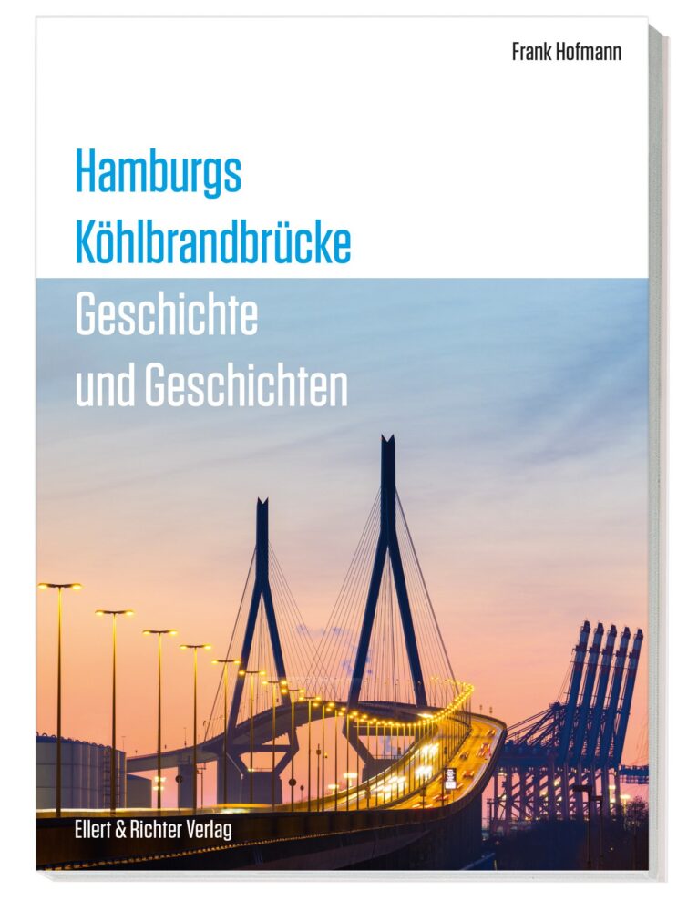 Buchcover von Frank Hofmann: Hamburgs Köhlbrandbrücke: Geschichte und Geschichten, Ellert & Richter Verlag