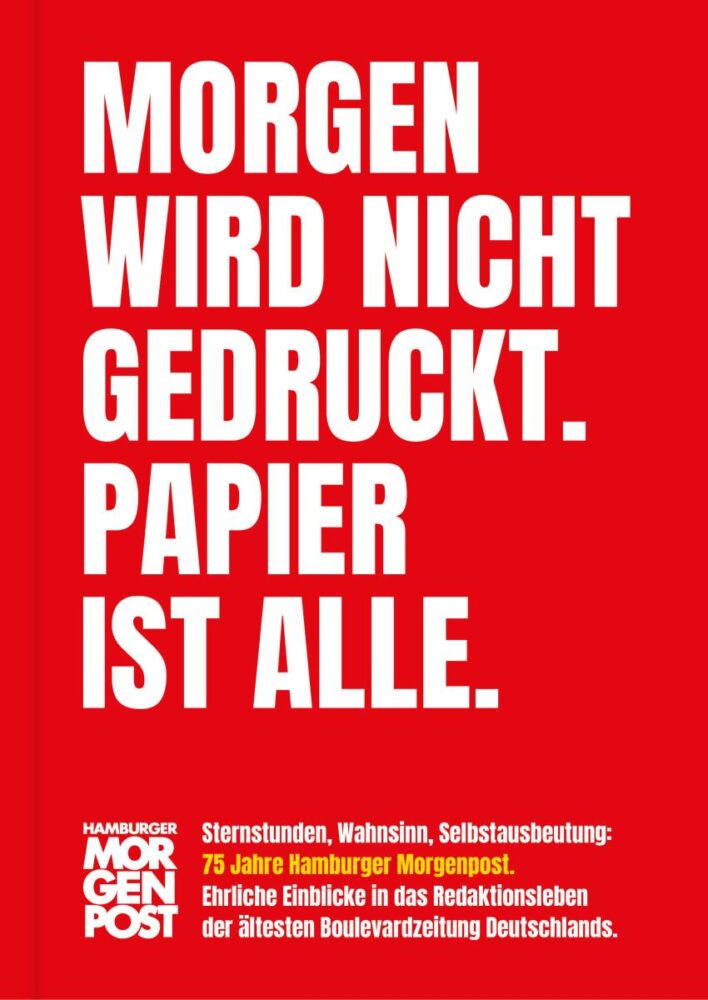 Buchcover von Carsten Gensing: Morgen wird nicht gedruckt. Papier ist alle. 75 Jahre Hamburger Morgenpost, Junius Verlag