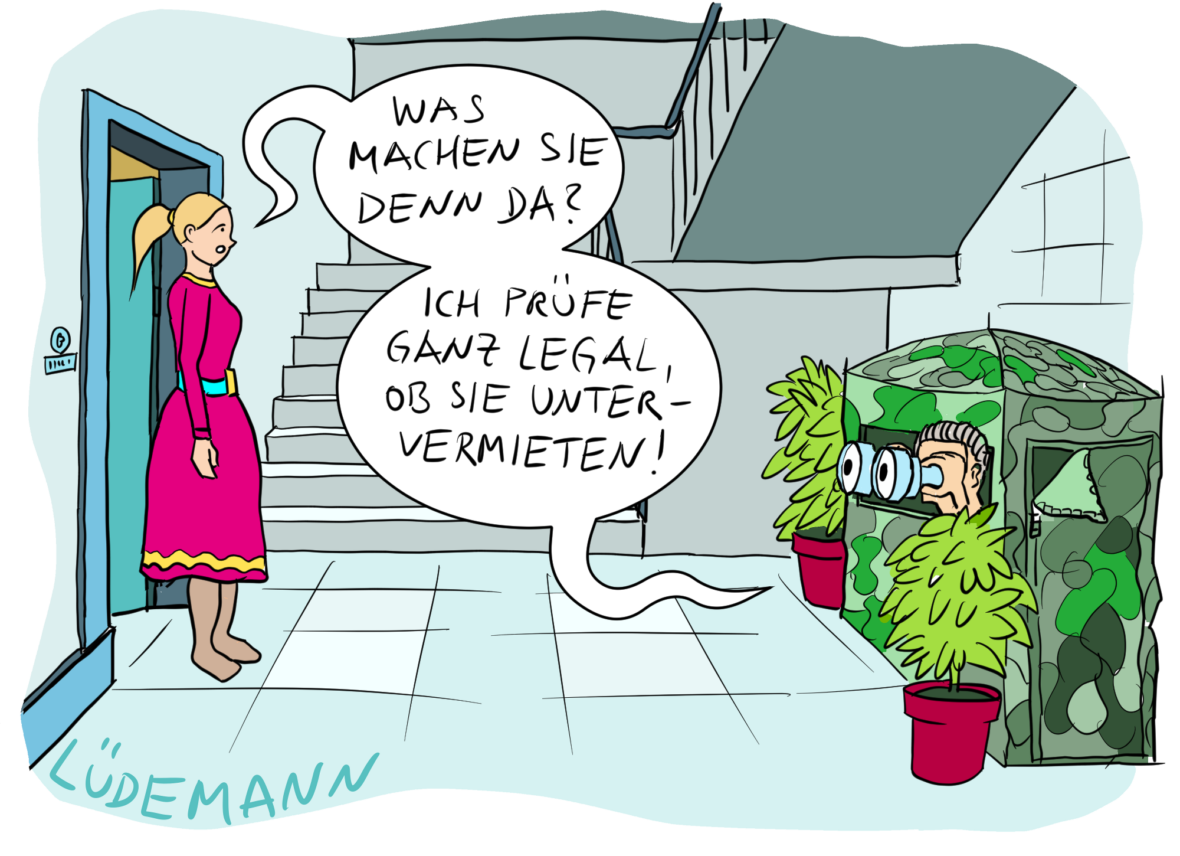 Humorvolle Illustration von Carsten Lüdemann: Eine Mieterin kommt aus ihrer Wohnung und fragt, was der Vermieter der gegenüber in einem Tarnzelt sitzt tut. Er prüfe ganz legal, ob die Mieterin untervermietet.