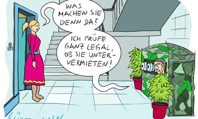 Humorvolle Illustration von Carsten Lüdemann: Eine Mieterin kommt aus ihrer Wohnung und fragt, was der Vermieter der gegenüber in einem Tarnzelt sitzt tut. Er prüfe ganz legal, ob die Mieterin untervermietet.